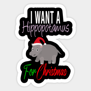 I Want a Hippopotamus for Christmas Gift Sticker